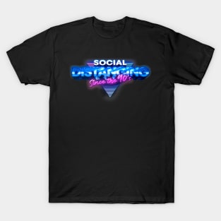 Social distancing since the 90's T-Shirt